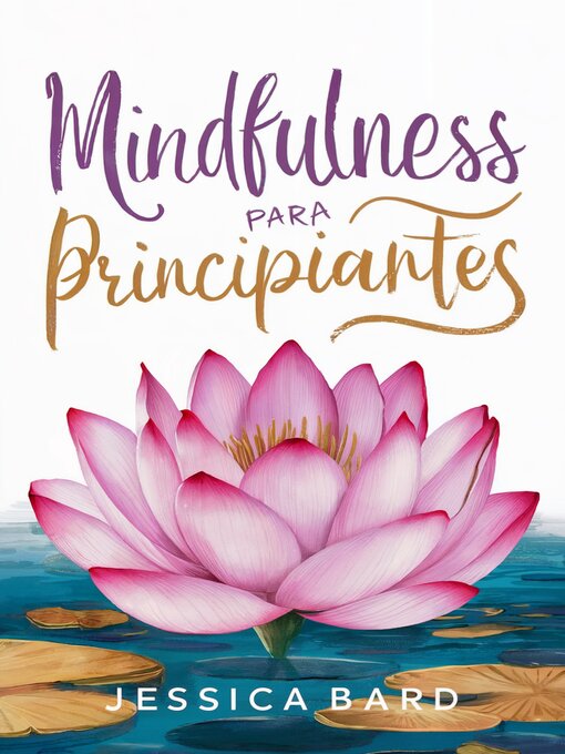 Title details for Mindfulness para Principiantes by Jessica Bard - Available